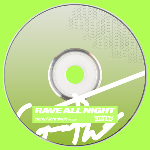 RAVE ALL NIGHT — BEYEL